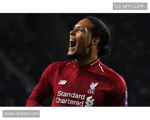 范戴克精彩助攻助力利物浦逆转胜利展现领袖风范